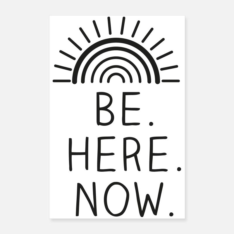 Be Here Now Poster 60x90 cm