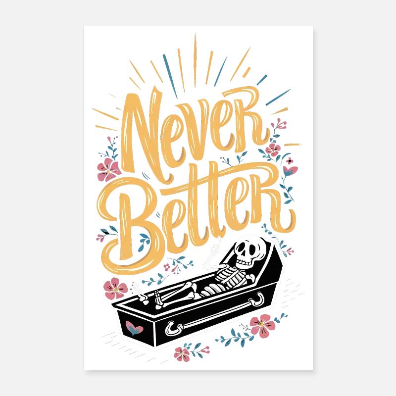Feeling dead inside? Never better Skeletal Humor Poster 24" x 35" (60x90 cm)