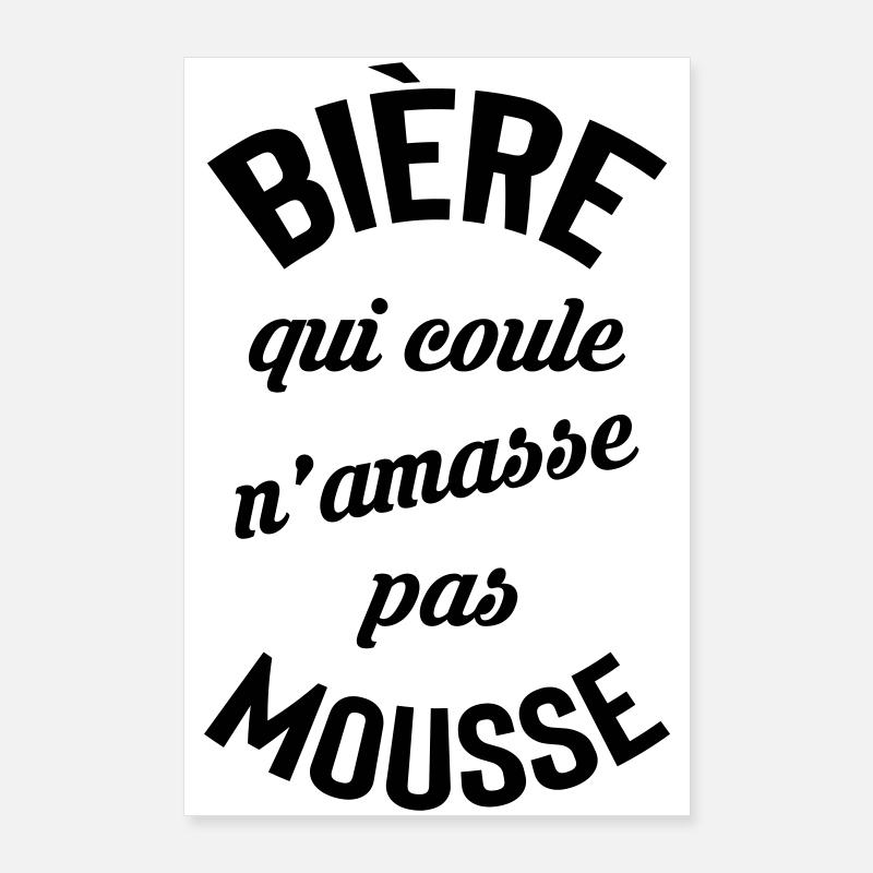 Bière qui roule n’amasse pas mousse Poster 60 x 90 cm