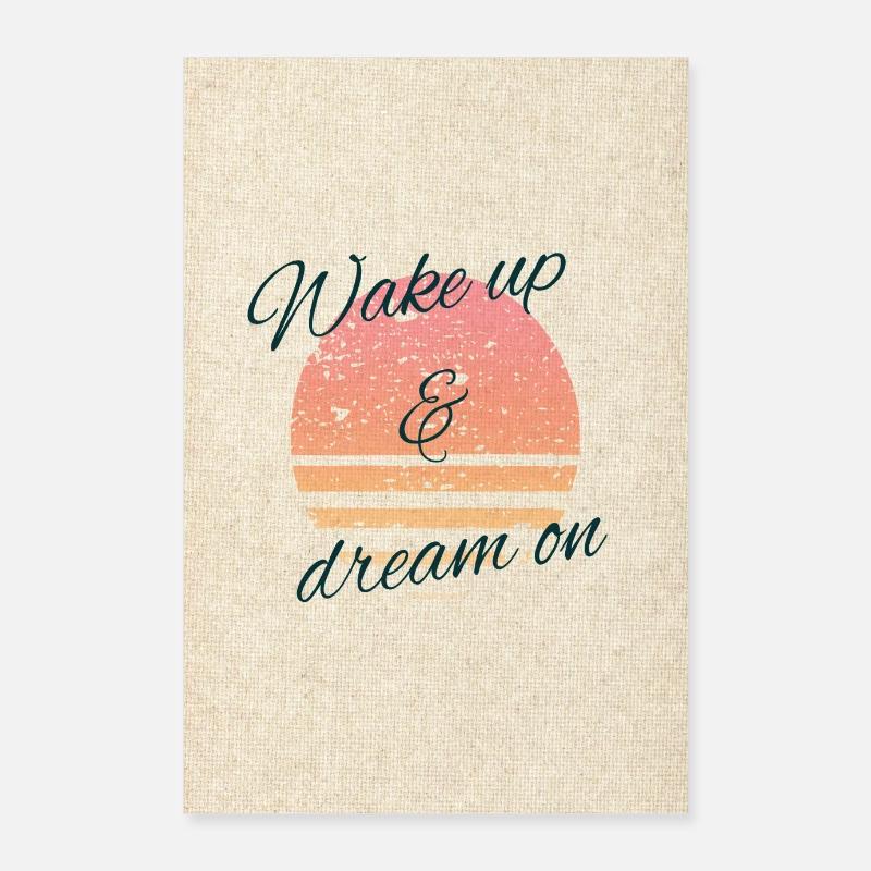Wake up and dream on! Poster 60x90 cm