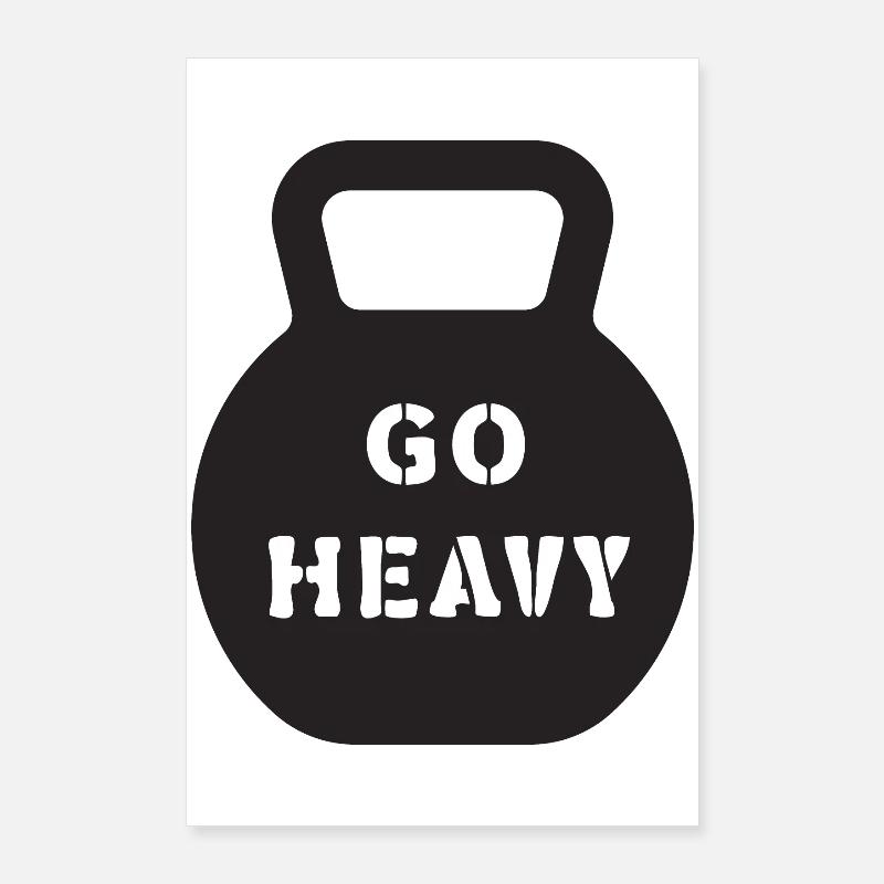 Go Heavy Kettlebell Strength Training Tee Poster 24" x 35" (60x90 cm)