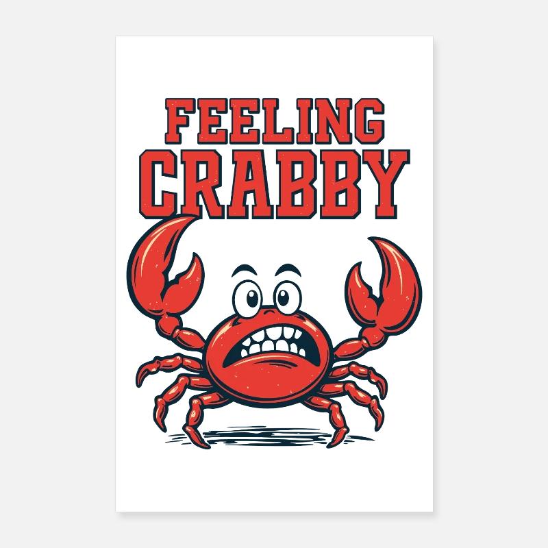 feeling crabby Poster 60 x 90 cm