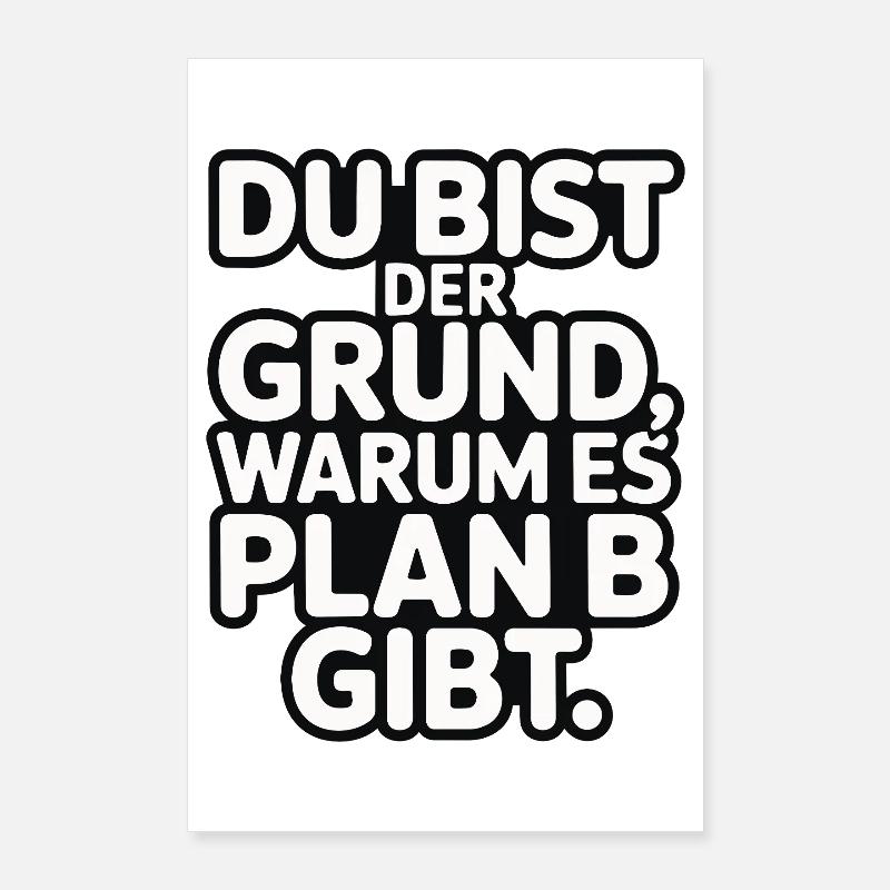 C’est à cause de toi qu’il y a un plan B Poster 60 x 90 cm