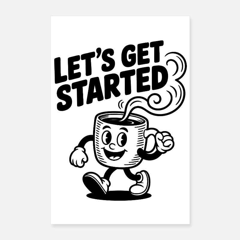 Let’s Get Started Kaffeetasse Poster 60x90 cm