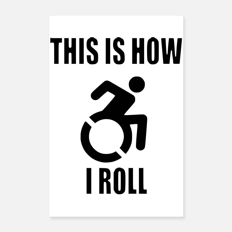 Voici comment je fais rouler mon fauteuil roulant # Poster 60 x 90 cm