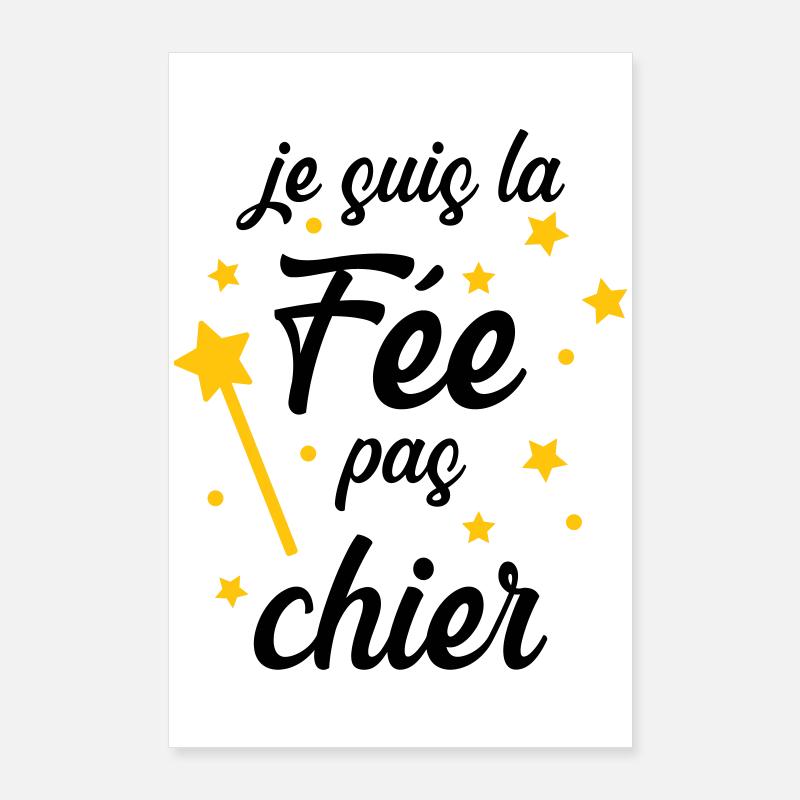 Je suis la Fée pas chier ! Poster 60 x 90 cm