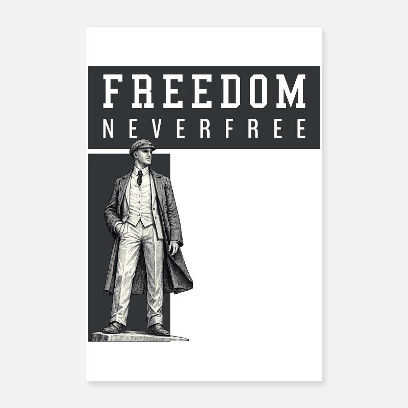 Freedom Never Free Poster 24" x 35" (60x90 cm)