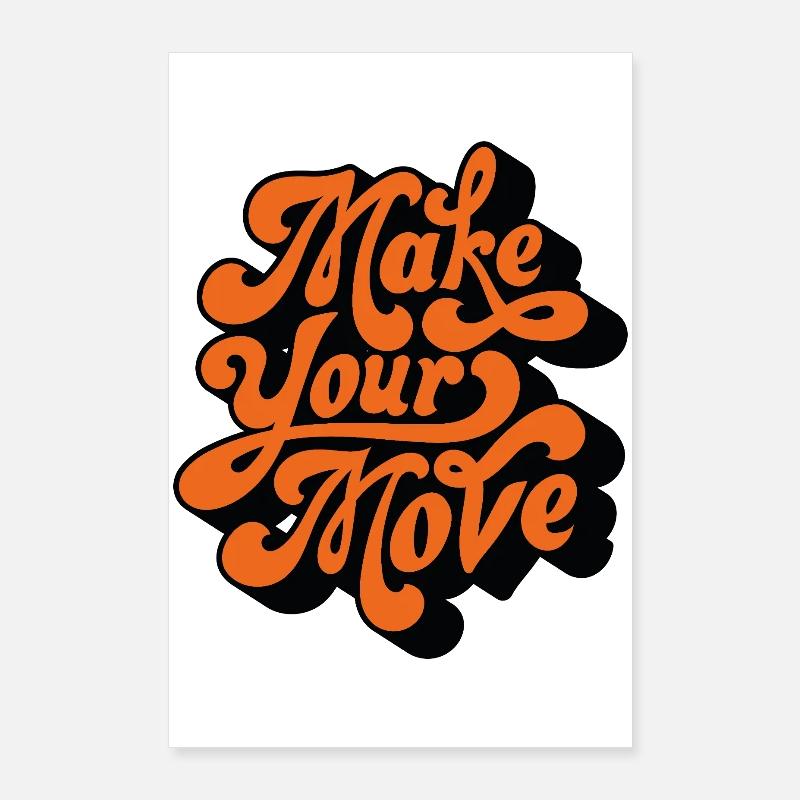 Make Your Move Poster 24" x 35" (60x90 cm)