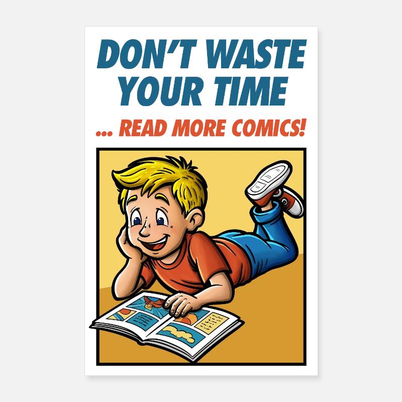 Ne perdez pas votre temps... Lire plus de bandes dessinées ! Poster 60 x 90 cm
