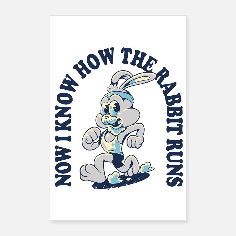 Now I Know How the Rabbit Runs – Denglisch Spruch Poster 60x90 cm