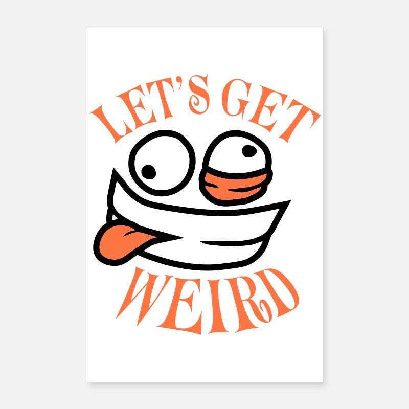 Let’s Get Weird Crazy Comic Face Madness Poster 60 x 90 cm