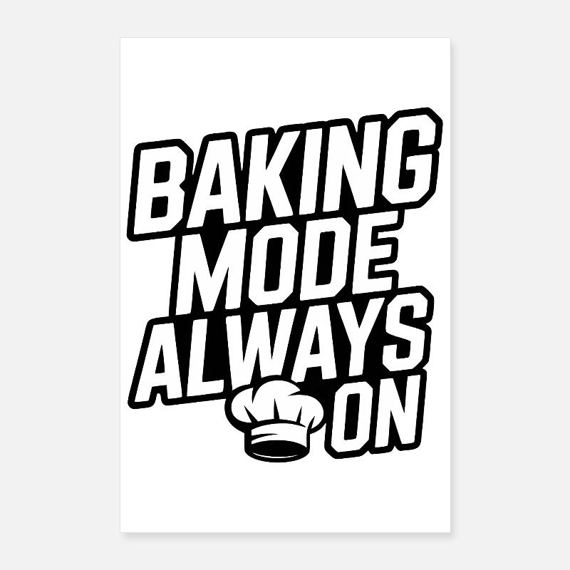 Mode de cuisson toujours activé Poster 60 x 90 cm