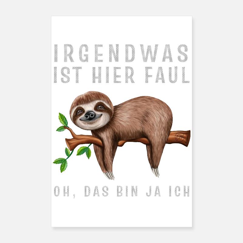 Faultier Irgendwas ist hier Faul Oh das bin ja ich Poster 60x90 cm