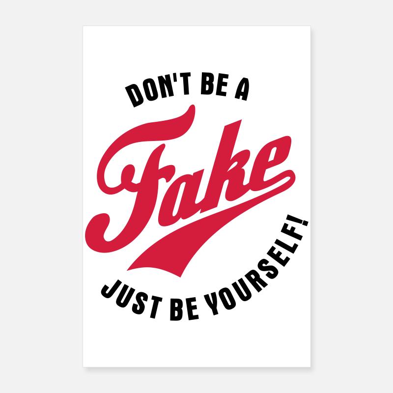 Ne soyez pas un faux - Soyez simplement vous-même Poster 60 x 90 cm