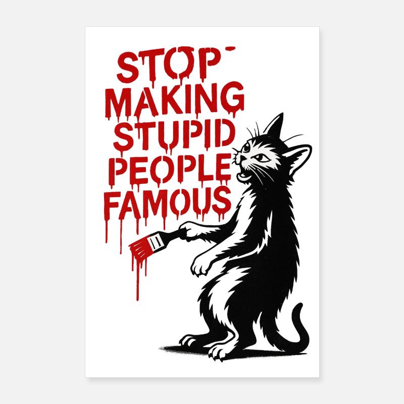 Stop Making Stupid People Famous Poster 24" x 35" (60x90 cm)