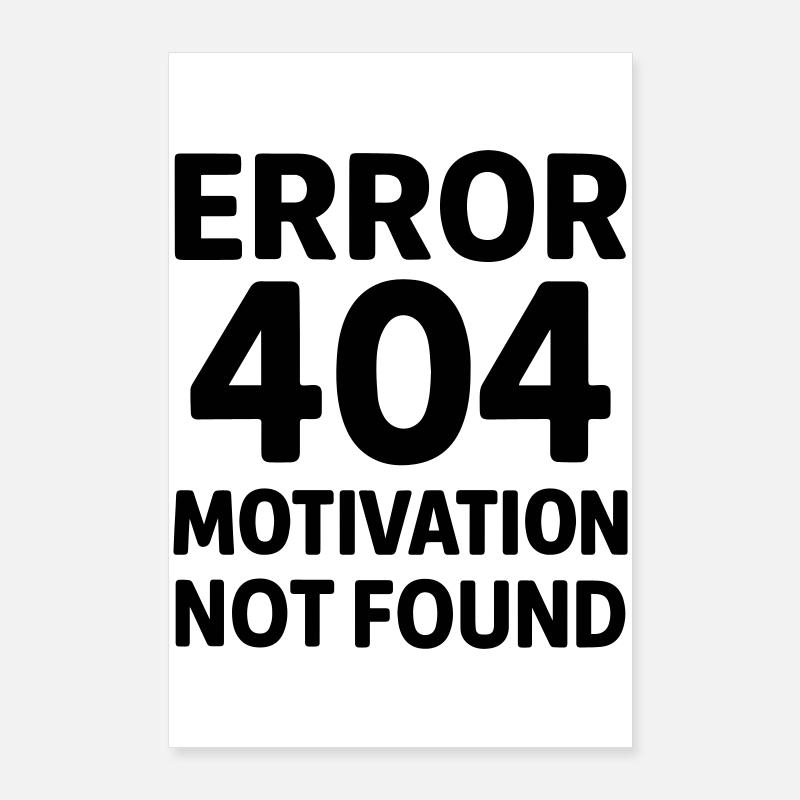 Error 404 Motivation Poster 60 x 90 cm
