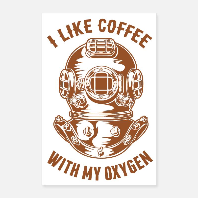 J’aime le café avec mon oxygène - Les plongeurs adorent le café Poster 60 x 90 cm