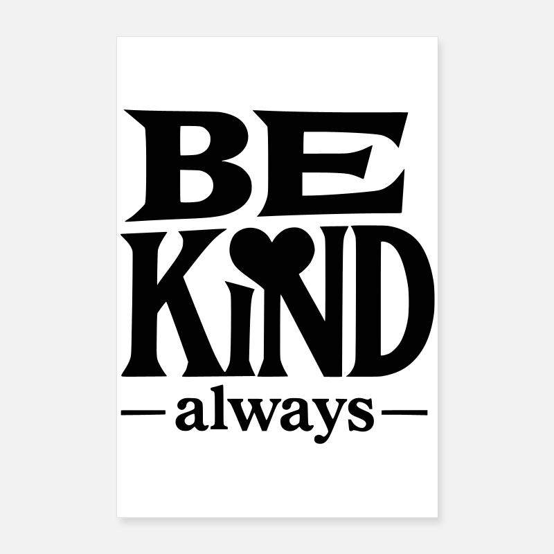 Be kind always Slogan mit Herz Poster 60x90 cm