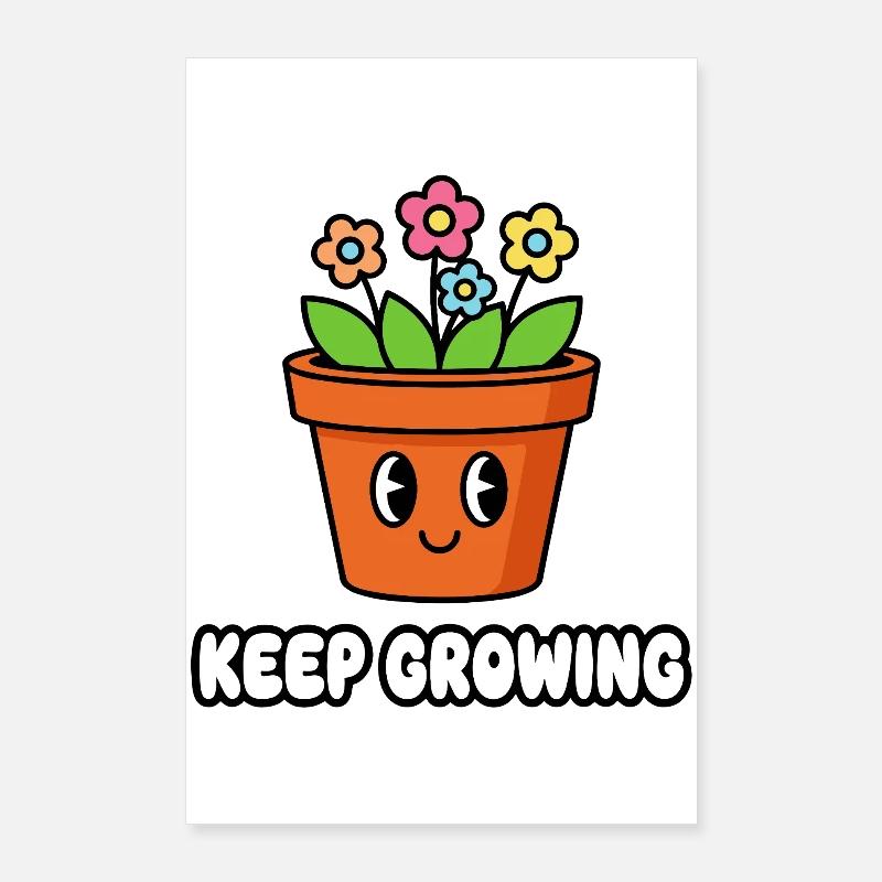 Keep Growing Flower Pot Poster 24" x 35" (60x90 cm)