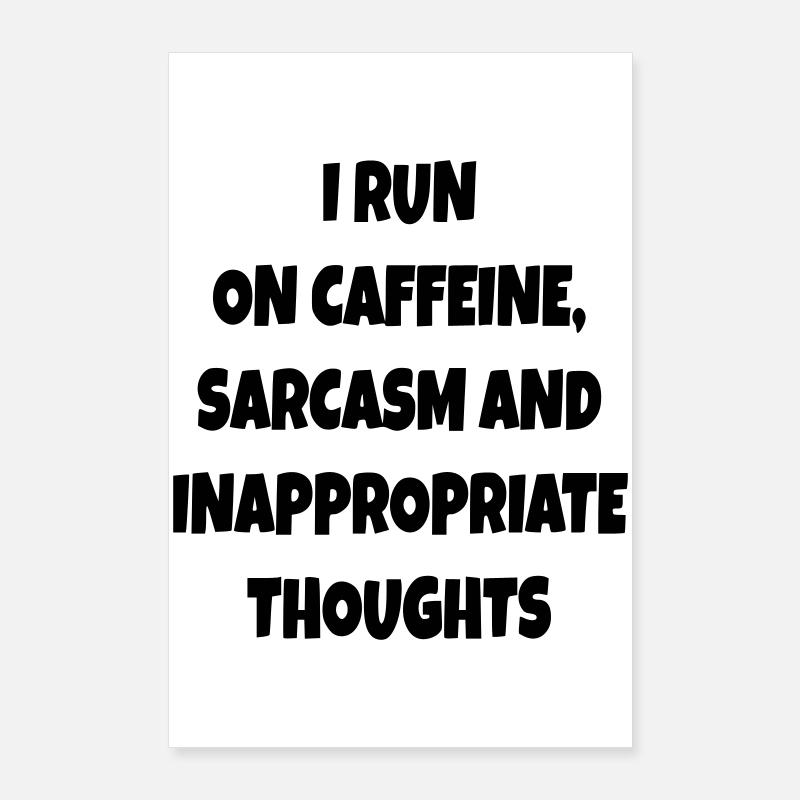 I run on coffee, sarcasm, bad comments # Poster 24" x 35" (60x90 cm)