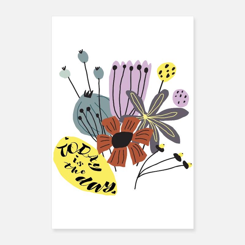 Heute ist der Tag  Poster 60x90 cm