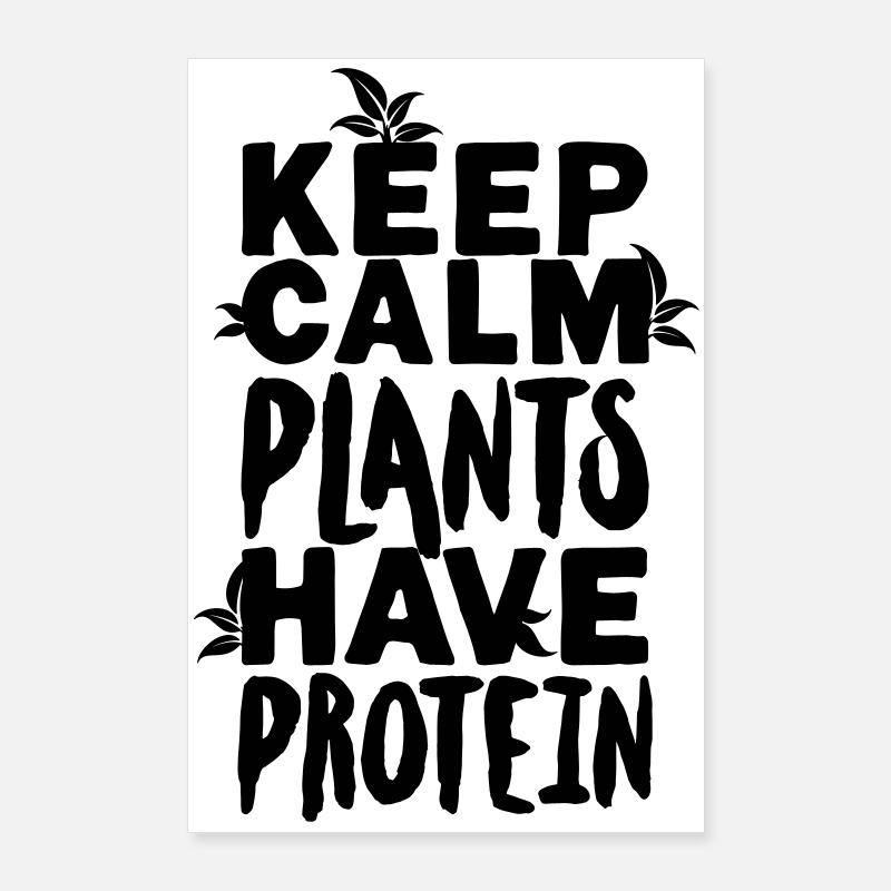 Keep calm plants have protein Poster 24" x 35" (60x90 cm)
