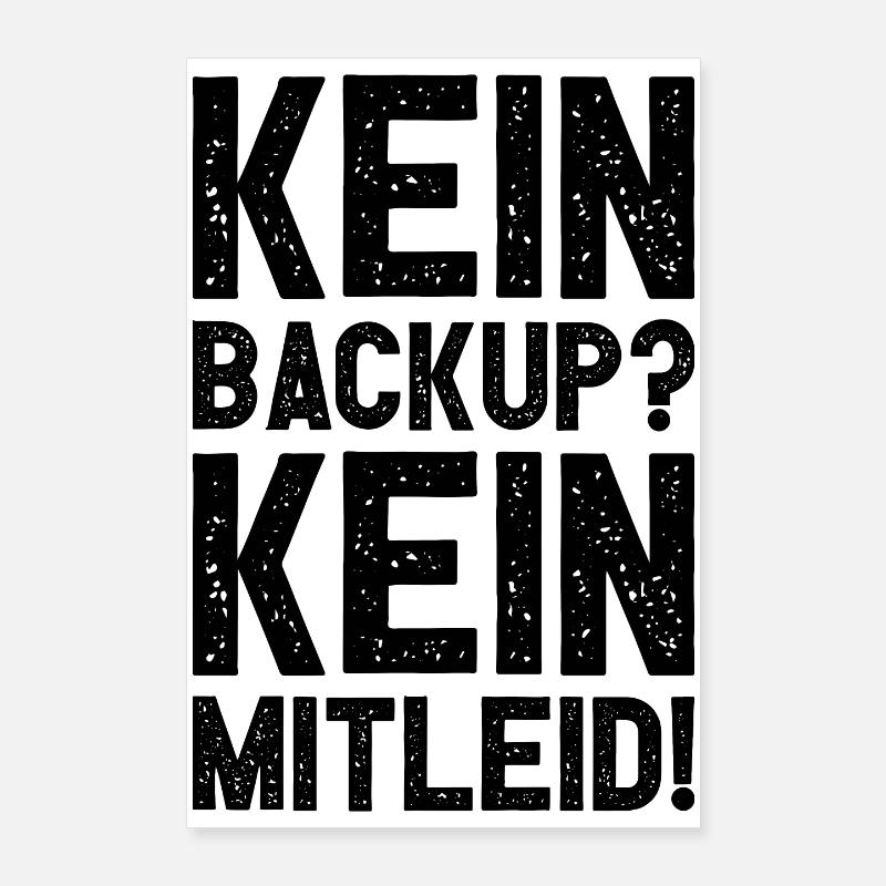 Kein Backup Kein Mitleid Witziges IT Informatiker Poster 60x90 cm