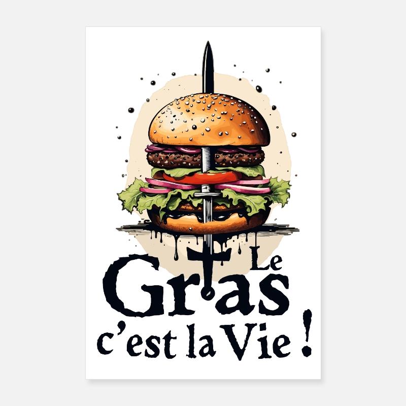 Le gras cest la vie ! Karadoc burger, légende de C Poster 60 x 90 cm