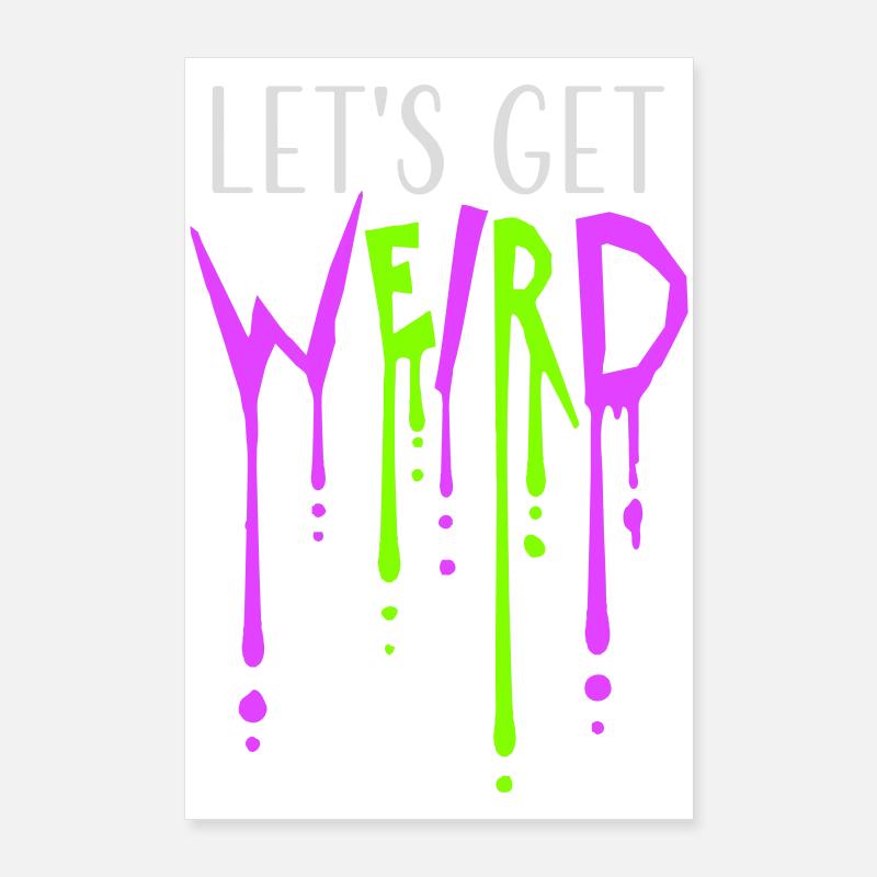 Let’s Get Weird Graffiti Spray Drops Slime Fun Poster 60 x 90 cm