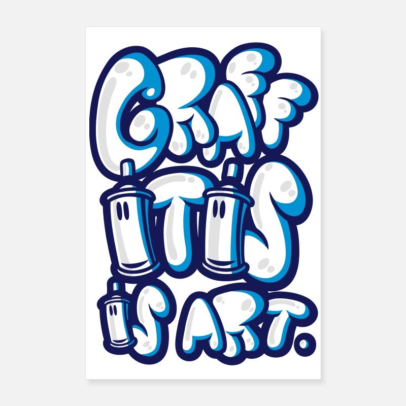 Graffitis is art Poster 60 x 90 cm