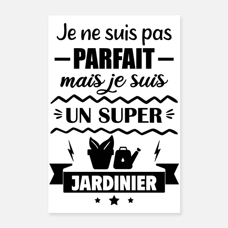 Nicht perfekt, aber toller Gärtner Poster 60x90 cm