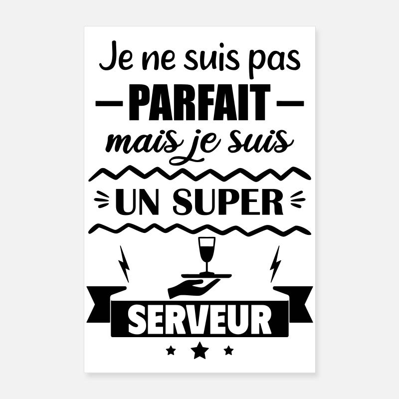 Pas parfait mais super serveur Poster 60 x 90 cm