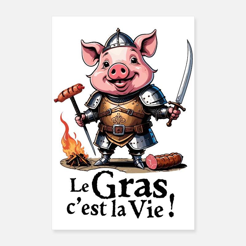 Le gras cest la vie ! légende de Camelot Poster 60 x 90 cm