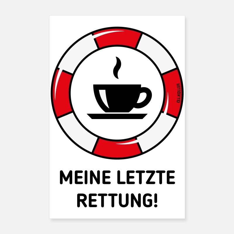 Meine Letzte Rettung! (Kaffee Kaffeetrinker POS3C) Poster 60x90 cm