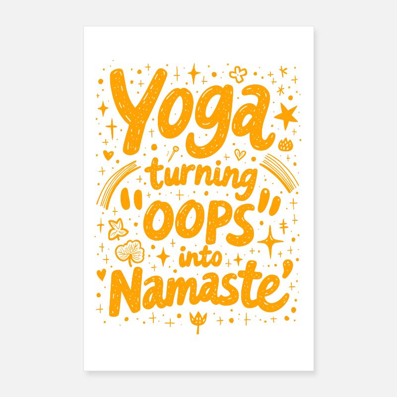 YOGA: TURNING ‘OOPS’ INTO ‘NAMASTE’ Poster 24" x 35" (60x90 cm)