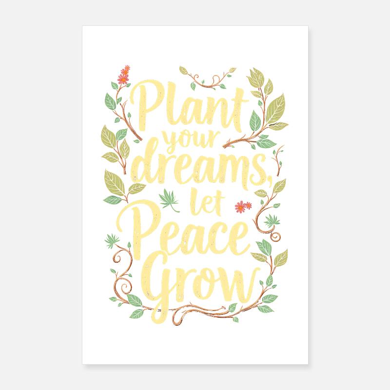 PFLANZT EURE TRÄUME, LASST FRIEDEN WACHSEN Poster 60x90 cm