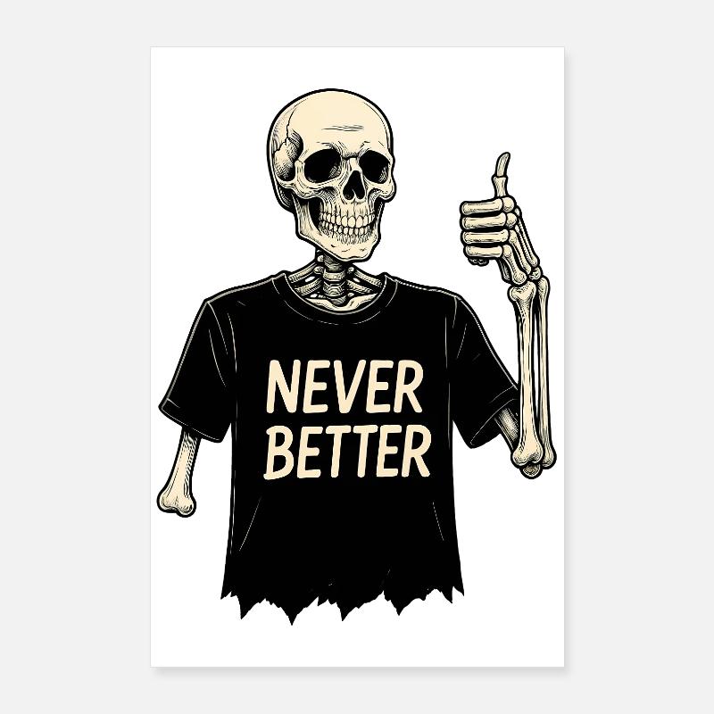 Never Better – Smiling Skeleton in a Torn Shirt Poster 24" x 35" (60x90 cm)