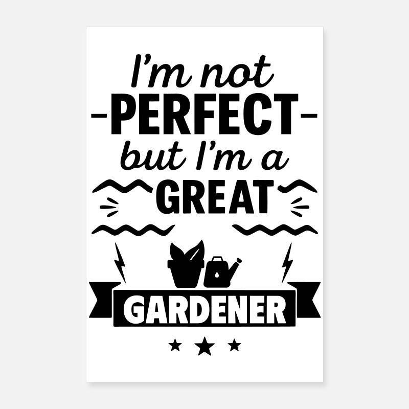 Pas parfait mais un grand jardinier Poster 60 x 90 cm