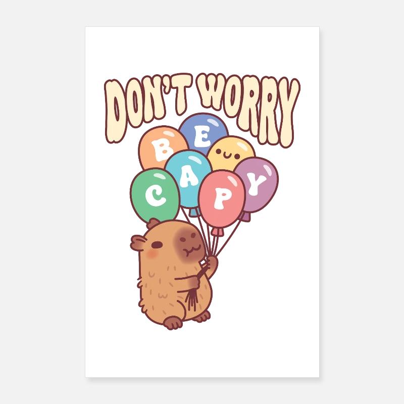Niedliche Kapybara mit Luftballons, keine Sorge, sei kapi. Poster 60x90 cm