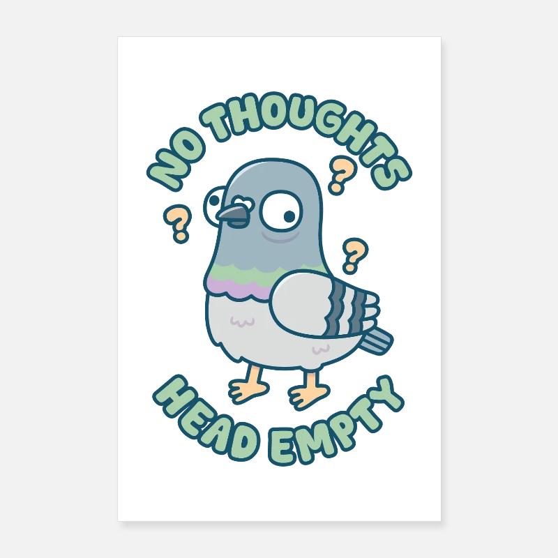 Cute Funny Pigeon No Thoughts Head Empty Meme Poster 24" x 35" (60x90 cm)