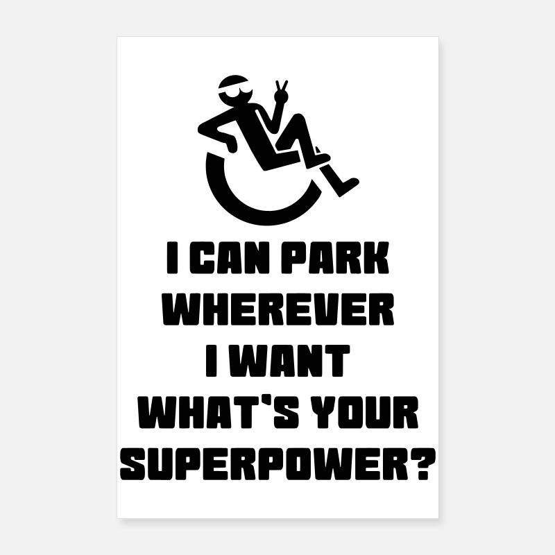 Ich kann als Rollstuhlfahrer überall parken # Poster 60x90 cm
