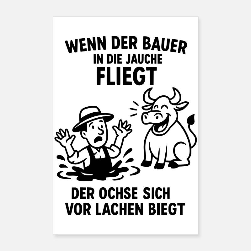 bauer jauche spruch witz ochse Poster 60x90 cm