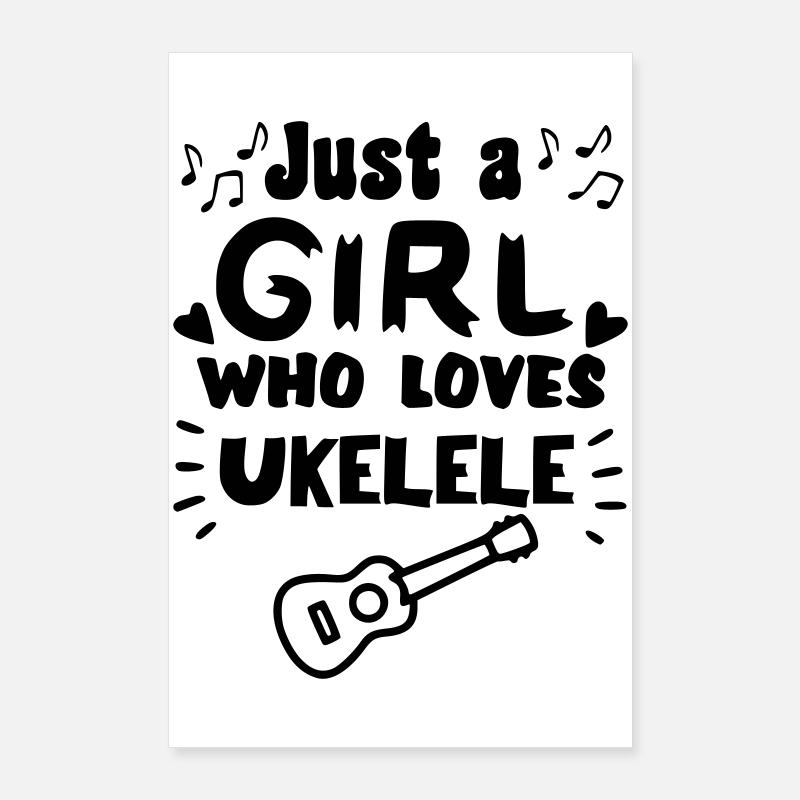 Nur ein Mädchen, das wirklich gerne Ukulele spielt * Poster 60x90 cm