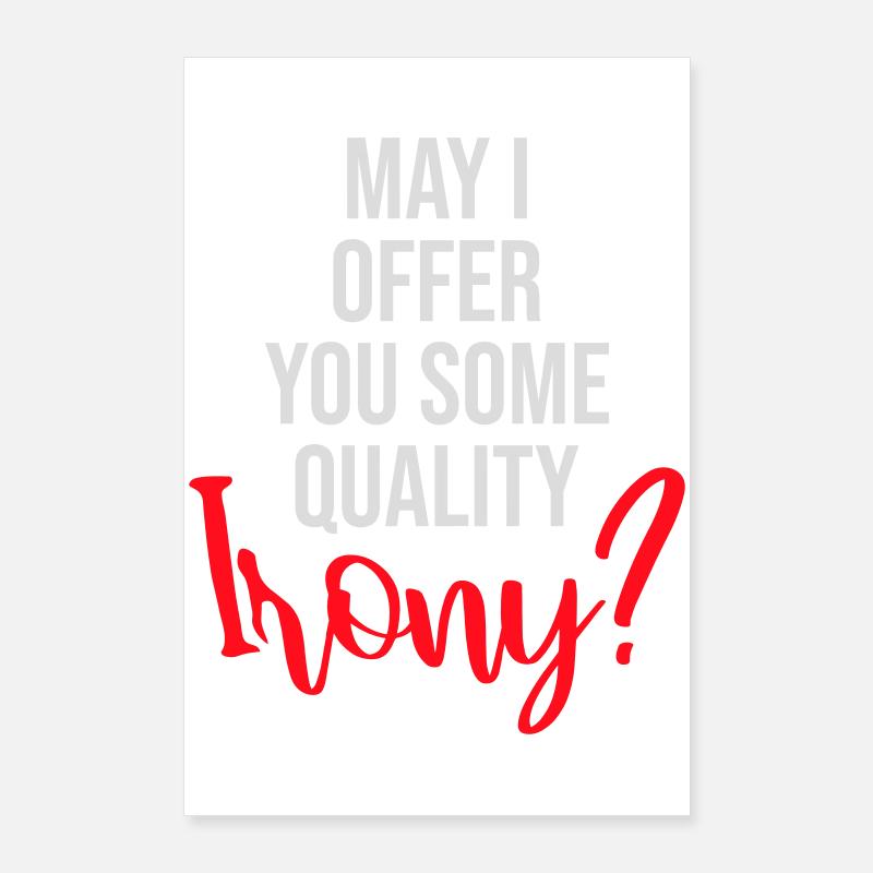 Puis-je vous offrir un peu d’ironie de qualité, Lustiger Spruch Poster 60 x 90 cm