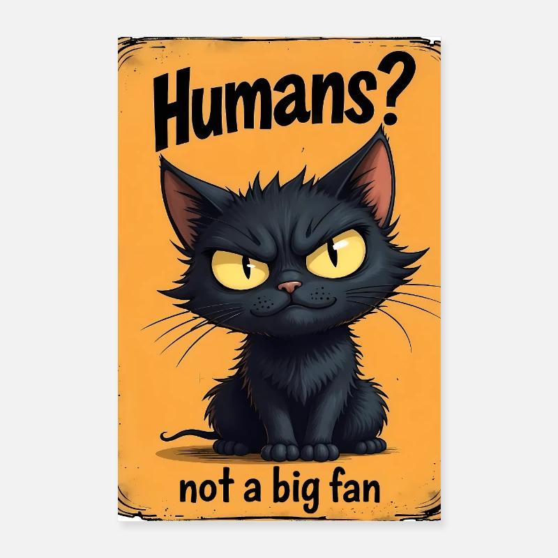 Not a Big Fan – Grumpy Black Cat  Poster 40 x 60 cm