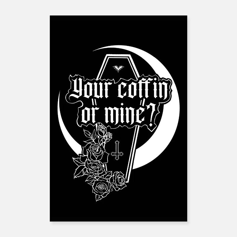 Dein Sarg oder meiner? Poster 40x60 cm
