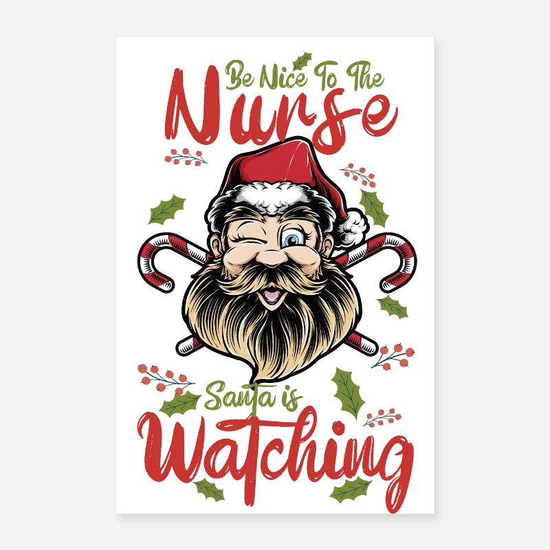 Be nice to the nurse santa is watching Poster 16" x 24" (40x60 cm)