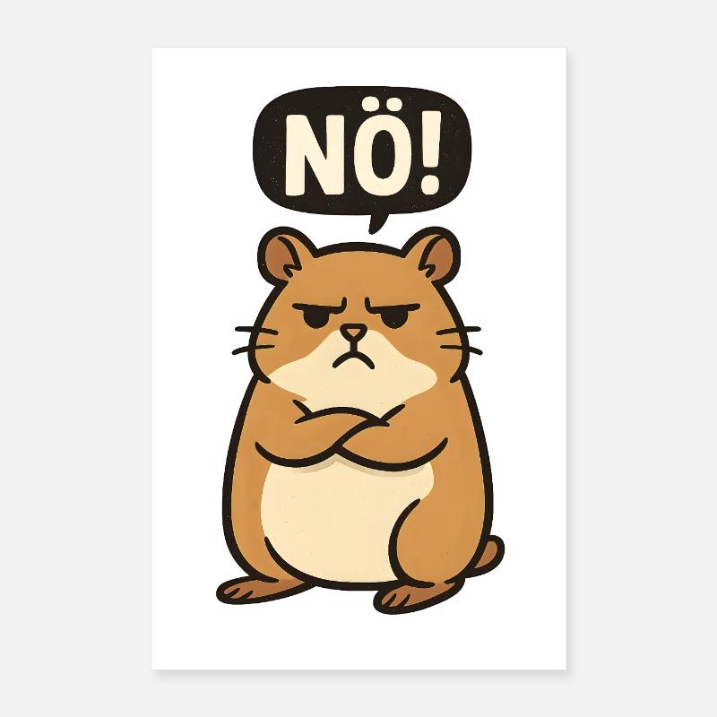 Déclaration Hamster Non, Non, Non, Non, Je ne veux pas Poster 40 x 60 cm