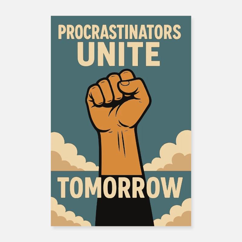 Prokrastinierer,Procrastinators Unite, Tomorrow  Poster 40x60 cm
