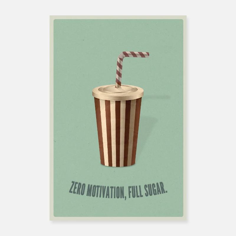 Zero Motivation Full Sugar  Poster 40x60 cm